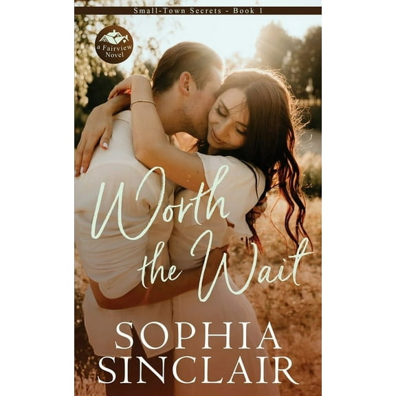 Small-Town Secrets: Worth the Wait: A Fairview Novel (Paperback)