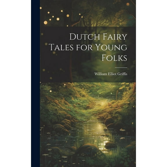 Dutch Fairy Tales for Young Folks, (Hardcover)