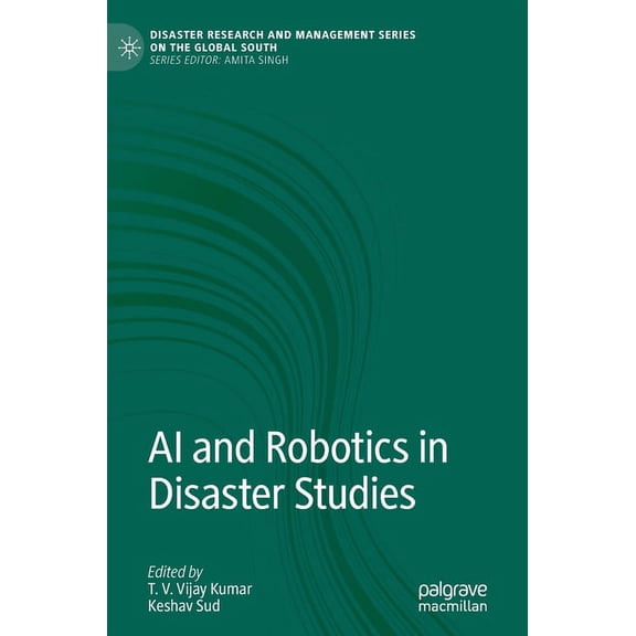 Disaster Research and Management the Glo AI and Robotics in Disaster Studies, (Hardcover)