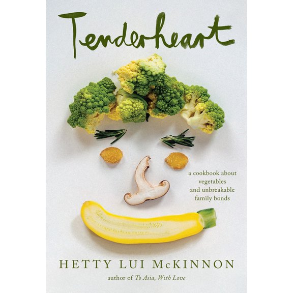 Tenderheart : A Cookbook About Vegetables and Unbreakable Family Bonds (Hardcover)