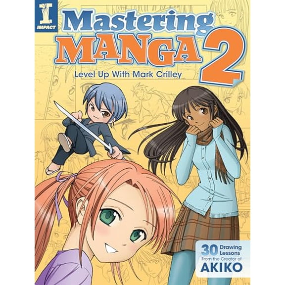 Pre-Owned Mastering Manga 2: Level Up with Mark Crilley (Paperback) 1440328307 9781440328305
