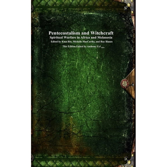 Pentecostalism and Witchcraft: Spiritual Wafare in Africa and Melanesia, (Hardcover)