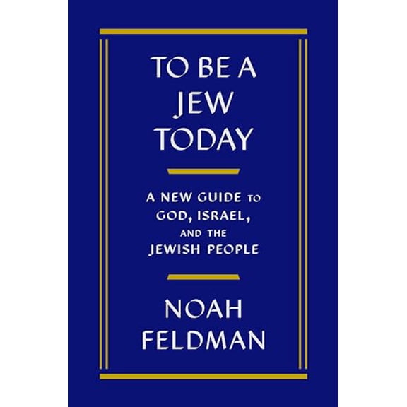 Pre-Owned To Be a Jew Today: A New Guide to God, Israel, and the Jewish People (Hardcover) 0374298343 9780374298340