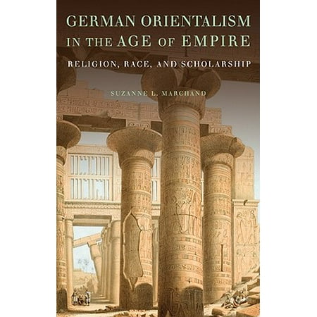 German Orientalism in the Age of Empire : Religion, Race, and