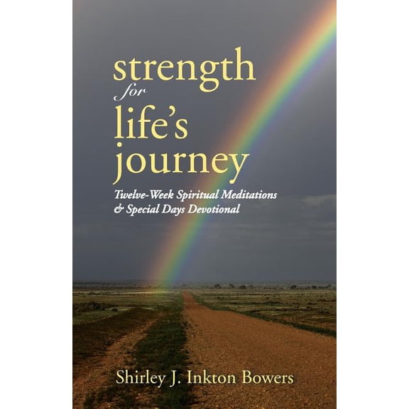 Strength for Life's Journey: Twelve-Week Spiritual Meditations & Special Days Devotional, (Paperback)