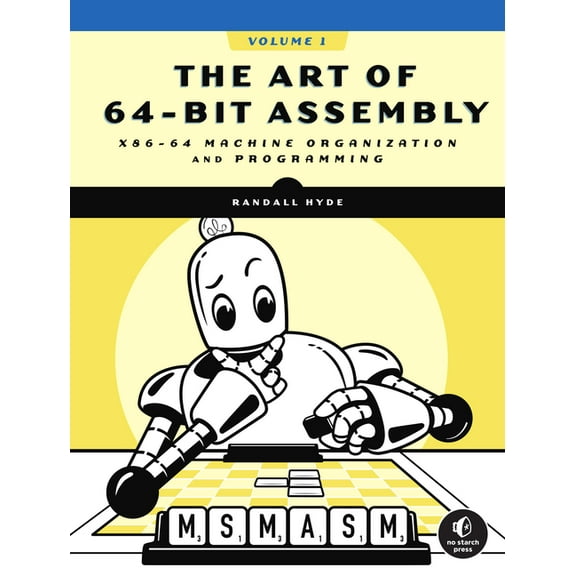 The Art of 64-Bit Assembly, Volume 1: X86-64 Machine Organization and Programming, (Paperback)