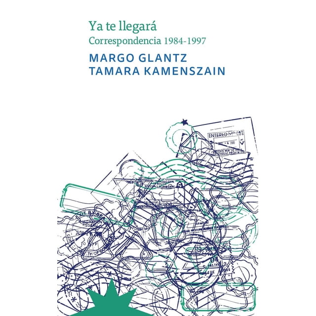 Ya Te Llegará: Correspondencia 1984-1997 Blanco