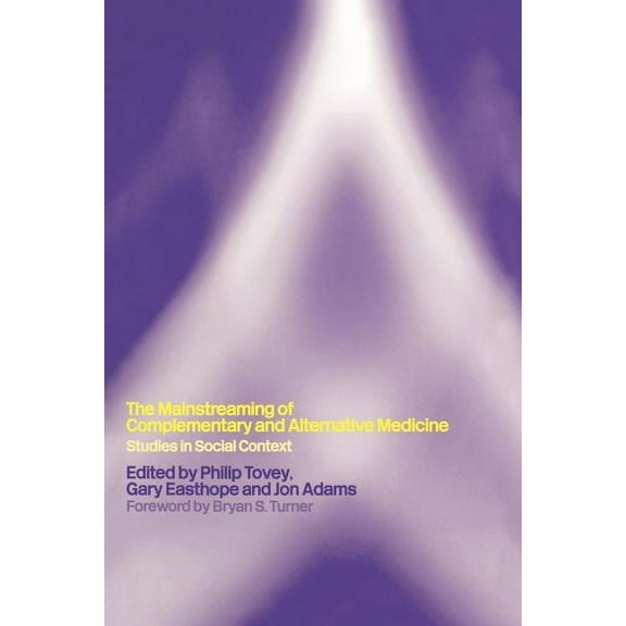 Mainstreaming Complementary and Alternative Medicine: Studies in Social Context, (Paperback)