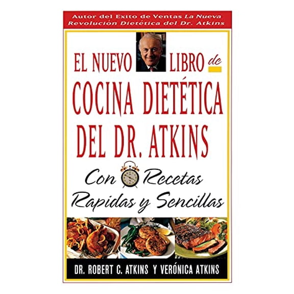 Pre-Owned El Nuevo Libro de Cocina Dietetica del Dr Atkins: Con Recetas Rapidas y Sencillas = Dr. Atkin's New Diet Cookbook: Fast and Easy Recipes (Paperback) 0684841959 9780684841953