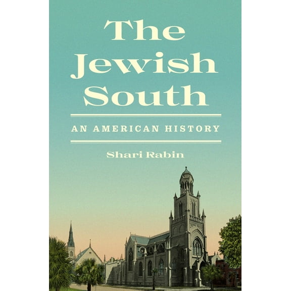 The Jewish South: An American History, (Hardcover)