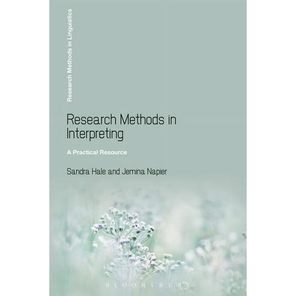 Research Methods in Linguistics Research Methods in Interpreting: A Practical Resource, (Hardcover)