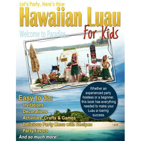 Let's Party, Here's How : Hawaiian Luau for Kids (Best Party Island In Hawaii)