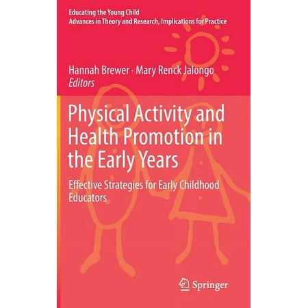 UPC: 9783319760049 | Educating the Young Child: Physical Activity and Health Promotion in the Early Years: Effective Strategies for Early Childhood Educators (Hardcover)