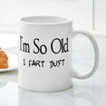 thumbnail image 3 of CafePress - I'm So Old I Fart Dust Mug - 11 oz Ceramic Mug - Novelty Coffee Tea Cup, 3 of 4