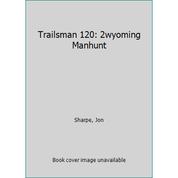 Pre-Owned Trailsman 120: Wyoming Manhunt (Unknown) 0451171063 9780451171061