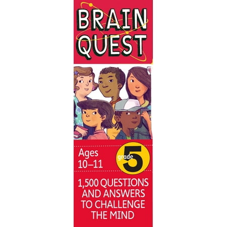 Brain Quest Grade 5, revised 4th edition : 1,500 Questions and Answers to Challenge the Mind