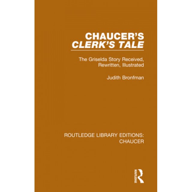 Chaucer's Comic Tale : l'Histoire de Griselda Reçue, Réécrite, Illustrée (Routledge Library Editions : Chaucer)