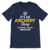 Funny Archery T-Shirt - You Wouldn't Understand!