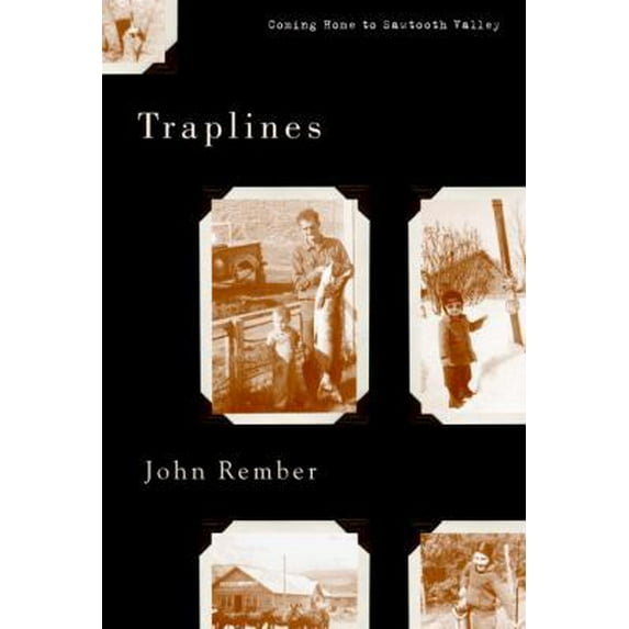 Pre-Owned Traplines: Coming Home to Sawtooth Valley (Hardcover) 0375422072 9780375422072