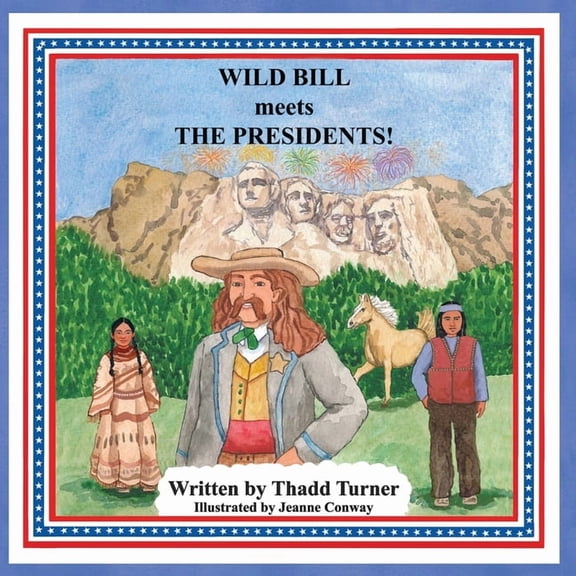 Wild Bill Meets The Presidents!, (Paperback)