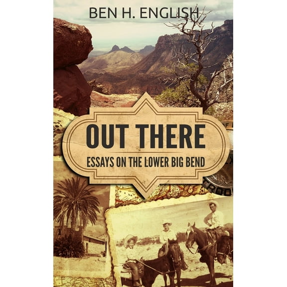 Out There: Essays on the Lower Big Bend (Hardcover), (Hardcover)
