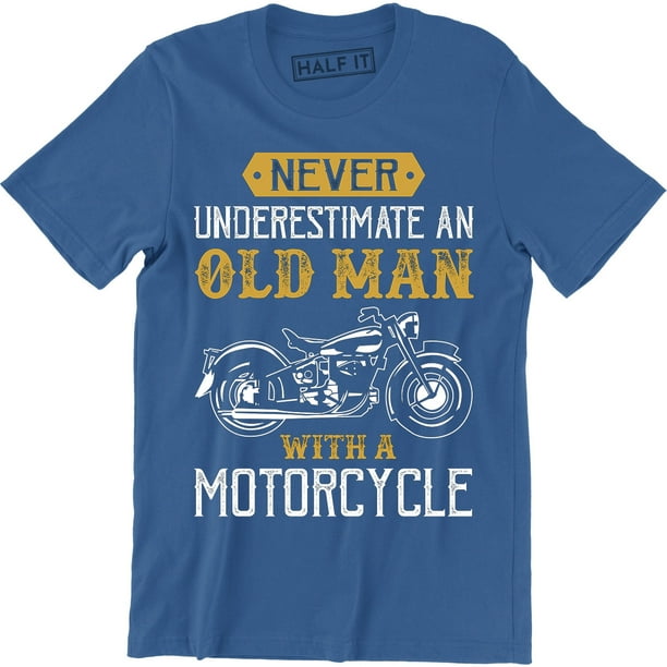 Half It Never Underestimate An Old Man With A Bicycle Mens Funny