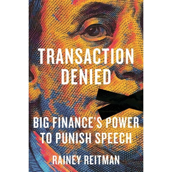 Transaction Denied: Big Finance's Power to Punish Speech, (Hardcover)