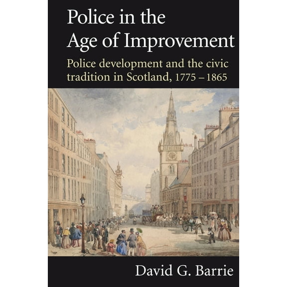Police in the Age of Improvement, (Paperback)