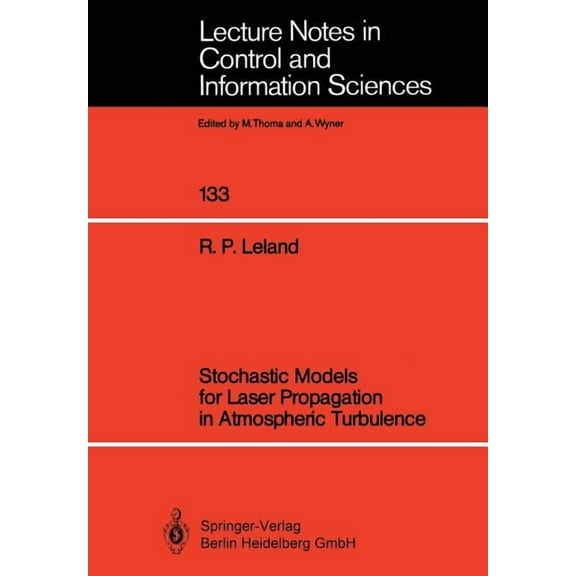 Lecture Notes in Control and Information Stochastic Models for Laser Propagation in Atmospheric Turbulence, Book 133, (Paperback)