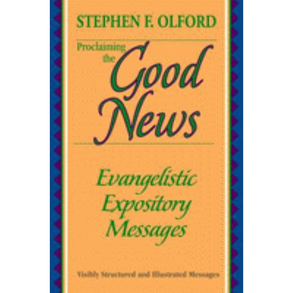 Pre-Owned Proclaiming the Good News: Evangelistic Expository Messages (Biblical Preaching Library/Stephen Olford) (Paperback) 080109061X 9780801090615