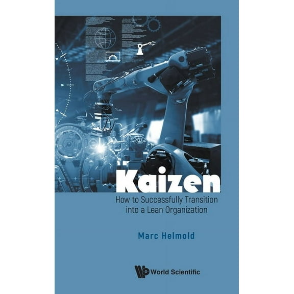 Kaizen: How to Successfully Transition Lean Organization, (Hardcover)