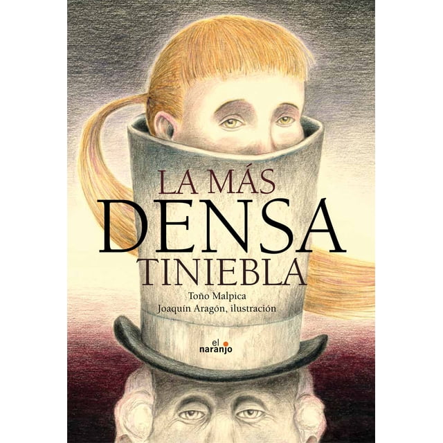LA MAS DENSA TINIEBLA EDICIONES EL NARANJO TOÑO MALPICA