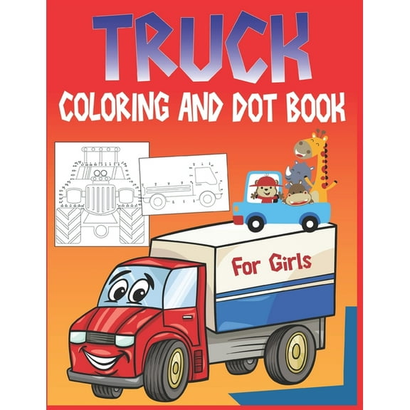 Truck Coloring and Dot Book For Girls: Connect the dots and coloring Activity for girls (Paperback)