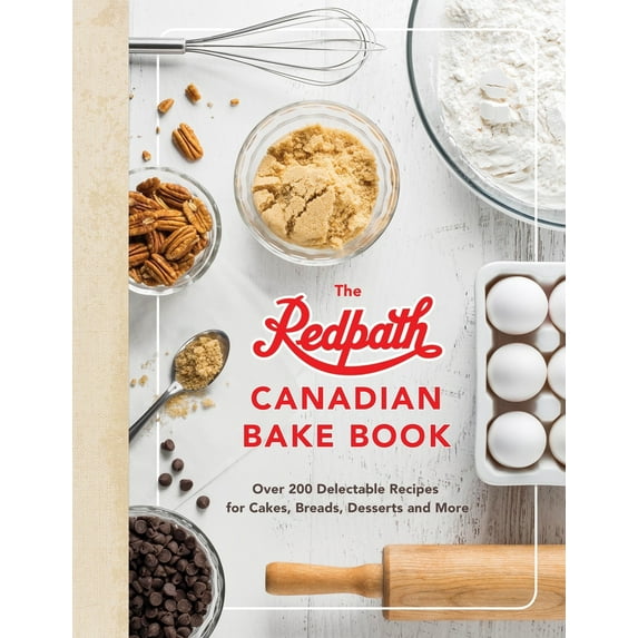 Pre-Owned The Redpath Canadian Bake Book: Over 200 Delectable Recipes for Cakes, Breads, Desserts and More (Hardcover) 0147530148 9780147530141
