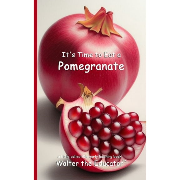 Time to Eat Book It's Time to Eat a Pomegranate, (Paperback)