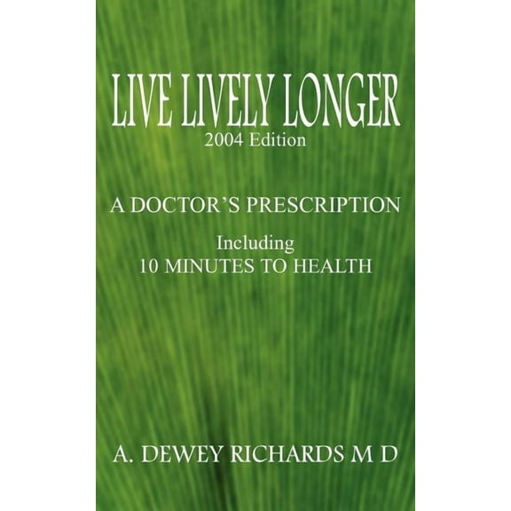 Live Lively Longer: A Doctor's Prescription, (Paperback)