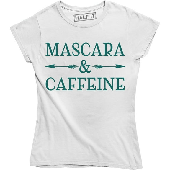 Mascara and Caffeine Addict Coffee Lover Slogan Quote Saying Women's T-Shirt