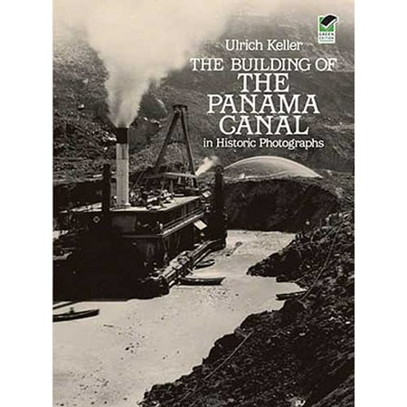 The Building of the Panama Canal in Historic (The Best Of Panama)