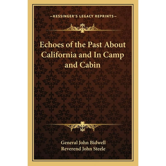 Echoes of the Past About California and In Camp and Cabin (Paperback)