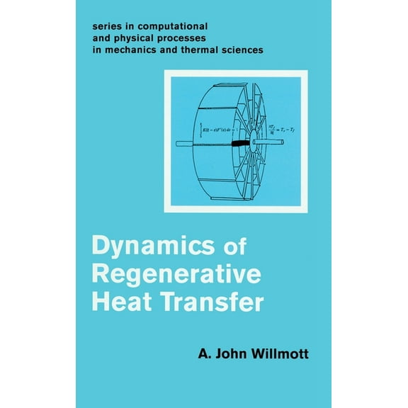 Series in Computational and Physical Pro Dynamics of Regenerative Heat Transfer, (Hardcover)