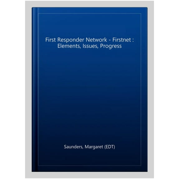 Pre-Owned First Responder Network - Firstnet : Elements, Issues, Progress