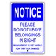 thumbnail image 1 of Aviso No deje pertenencias a la vista La gerencia no se hace responsable de robos o daños Alerta Atención Precaución Advertencia Placa de señal de metal de aluminio Tamaño: 8 x 12 pulgadas, 1 of 4