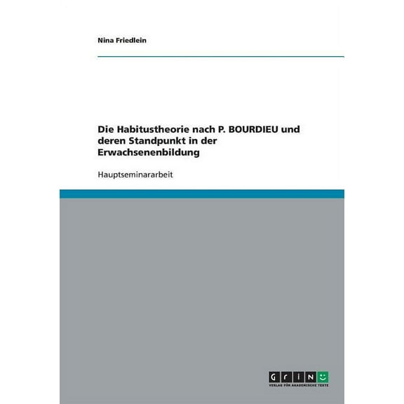 Die Habitustheorie nach P. BOURDIEU und deren Standpunkt in der Erwachsenenbildung (Paperback)