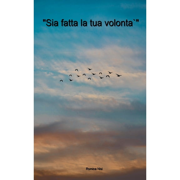 "Sia fatta la tua volontà", (Paperback)