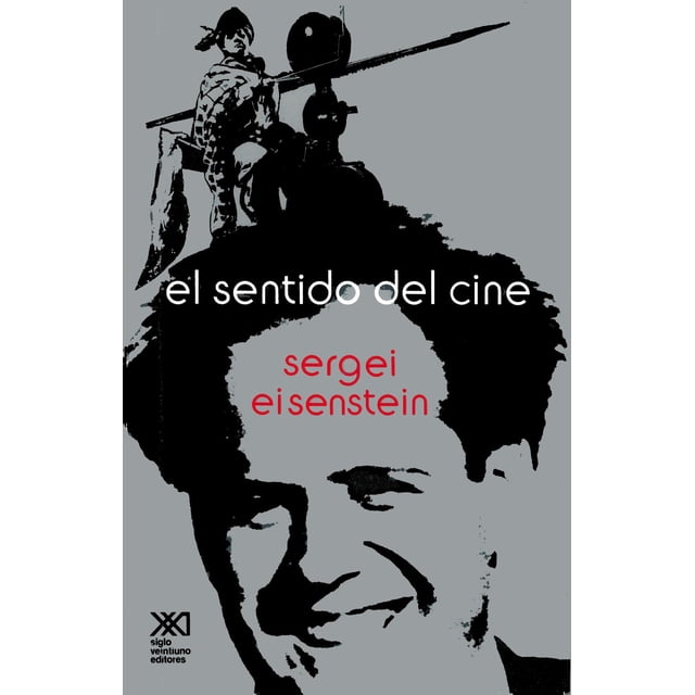 Libro El Sentido Del Cine Tapa Blanda, Autor Sergei Einsenstein, Editorial Siglo Xxi Siglo Xxi 9789682312236