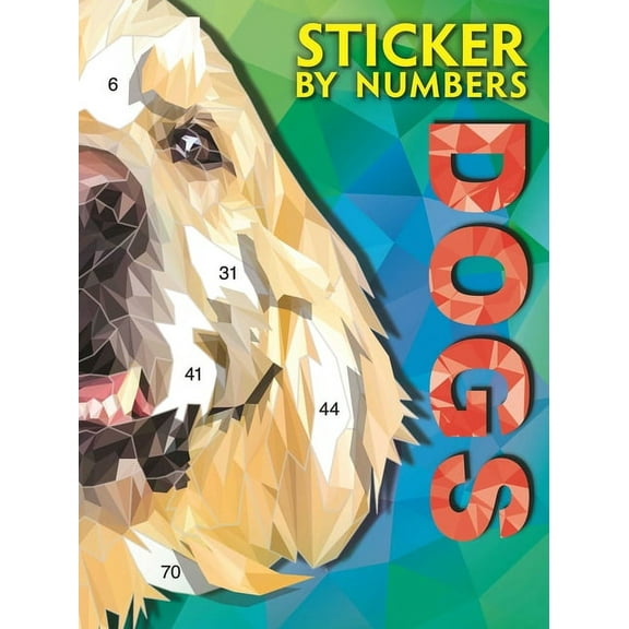 Sticker by Numbers-Dogs: Create Amazing 3-D Pictures, (Paperback)
