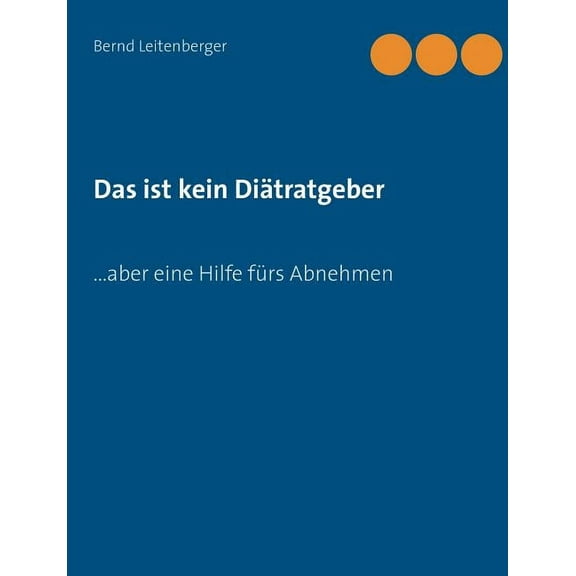Das ist kein DiÃ¤tratgeber: ... aber eine Hilfe fÃ¼rs Abnehmen, (Paperback)