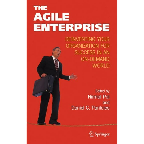 The Agile Enterprise: Reinventing Your Organization for Success in an On-Demand World, (Hardcover)