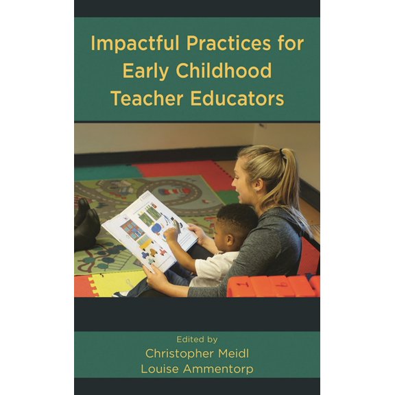 Impactful Practices for Early Childhood Teacher Educators, (Hardcover)