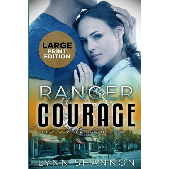 Texas Ranger Heroes Ranger Courage: A Small-town Christian Romantic Suspense (Large Print), Book 3, (Paperback)
